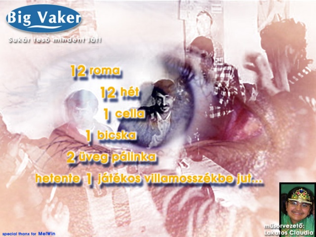 Big Vaker, aki nem ismerné :)