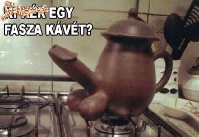 Ki kér egy fasza kávét?