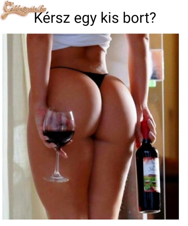 Kérsz egy kis bort?