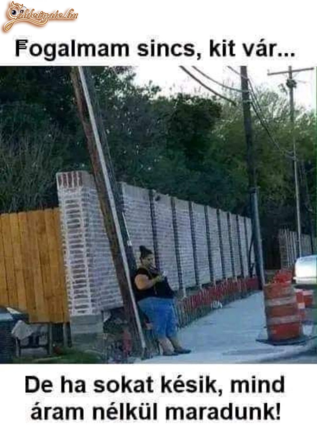 Ki tudja kit vár?
