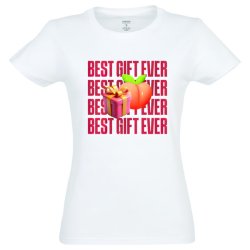 Best Gift Ever - női pamut póló (fehér) Best Gift Ever - női pamut póló (fehér)